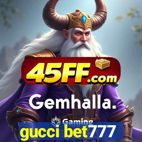 gucci bet777